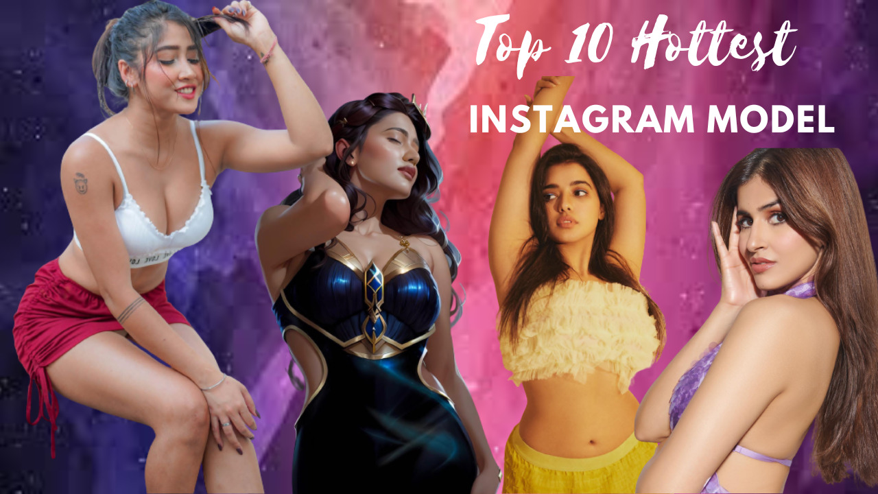 List Of 10 Hottest Models On Instagram In India 2024 List Of 10